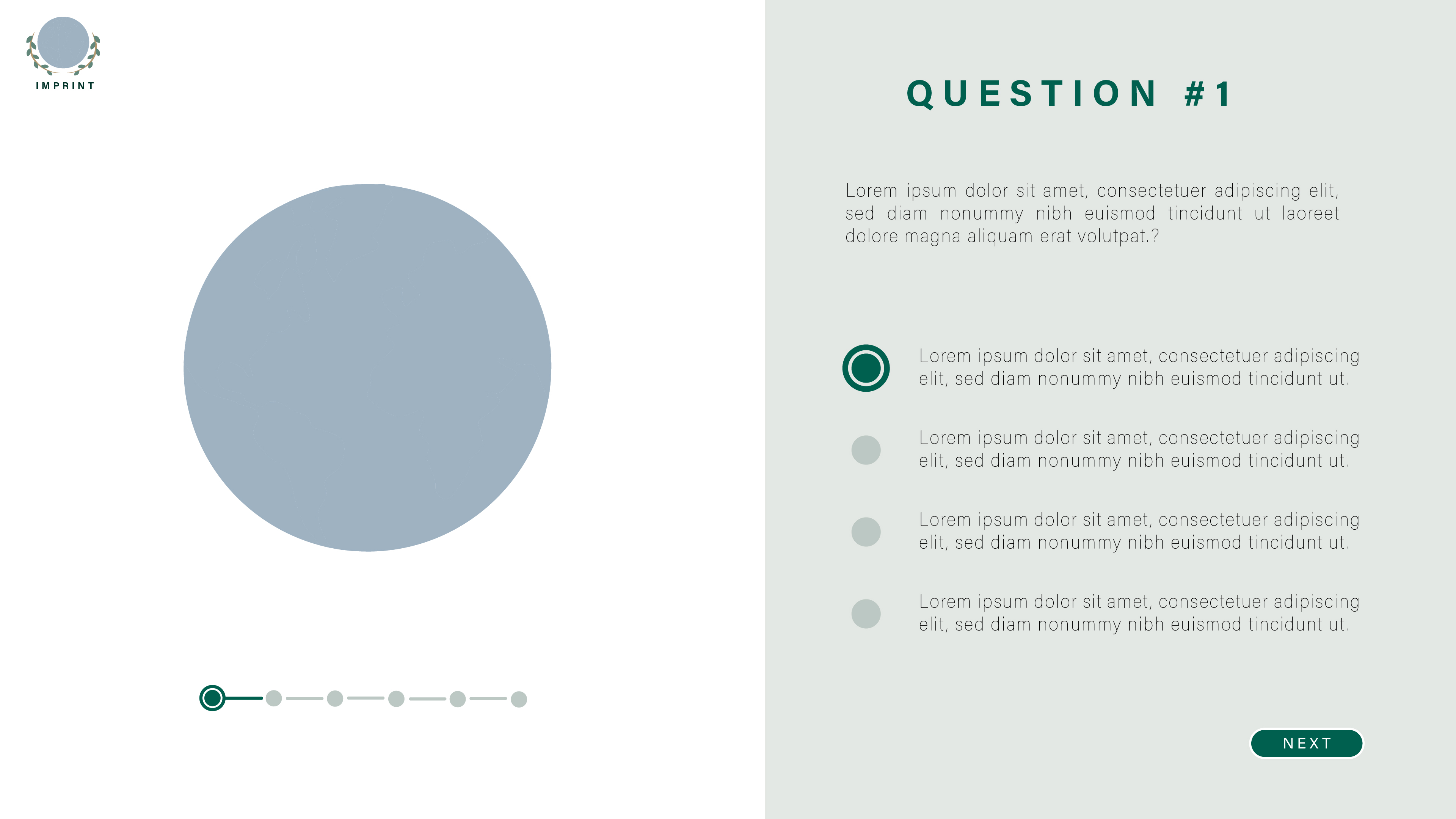 The second screen the user sees. It asks the first question. The earth graphic is only partially filled.