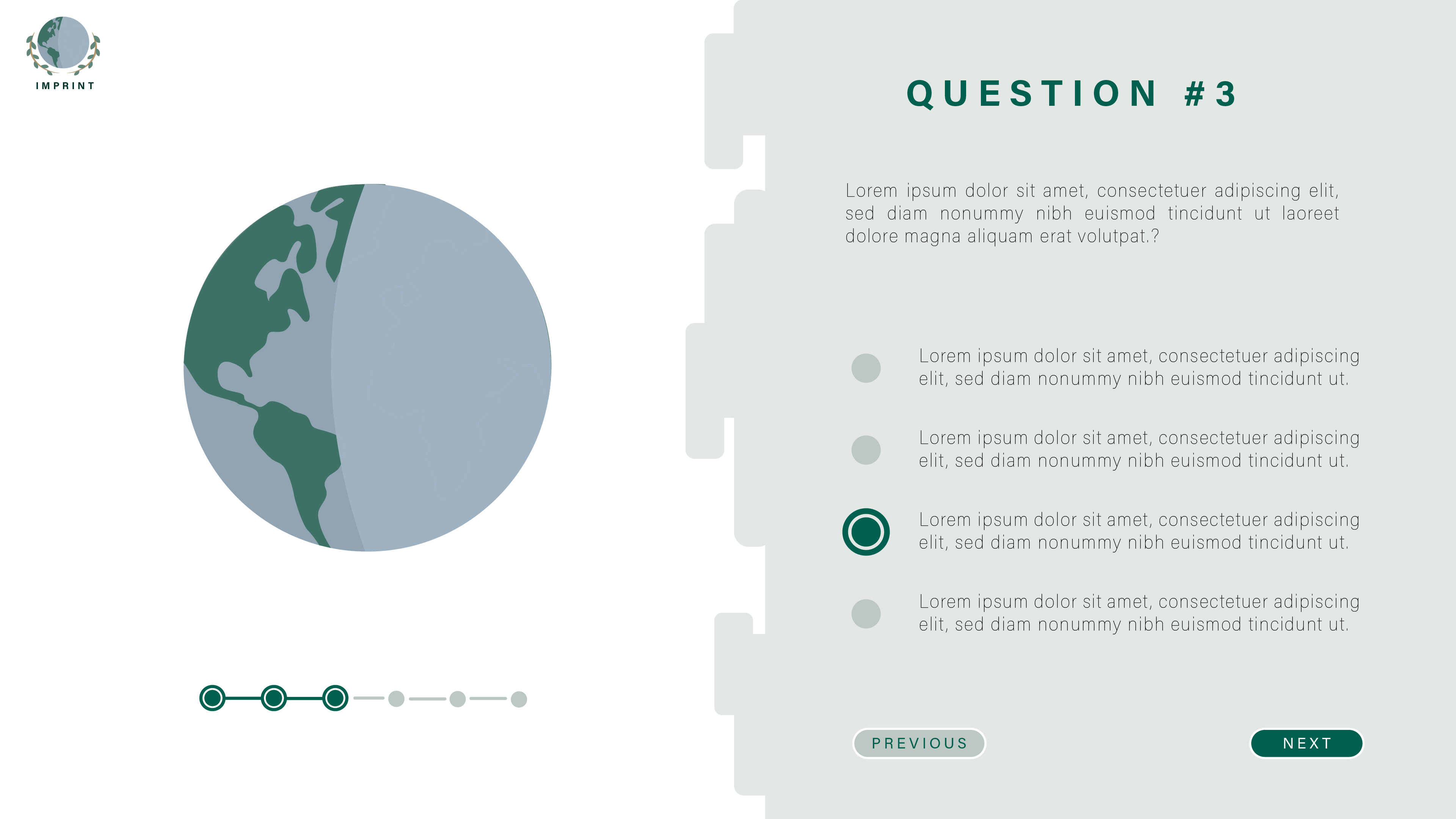 The third screen the user sees. It asks the third question. The earth graphic is only half filled.